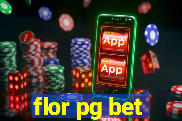 flor pg bet